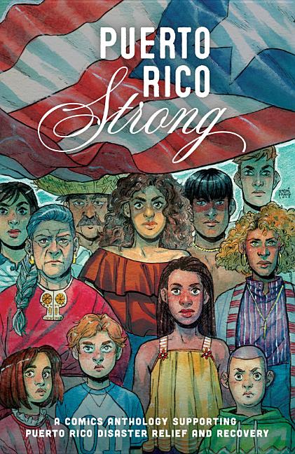 Puerto Rico Strong: A Comics Anthology Supporting Puerto Rico Disaster