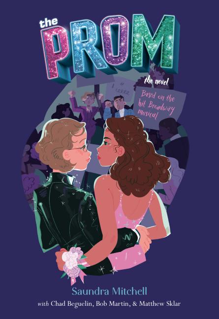 Prom, The: A Novel Based on the Hit Broadway Musical