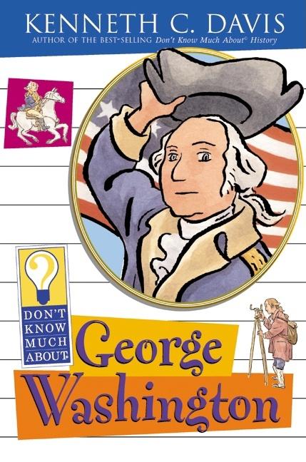 Don't Know Much about George Washington