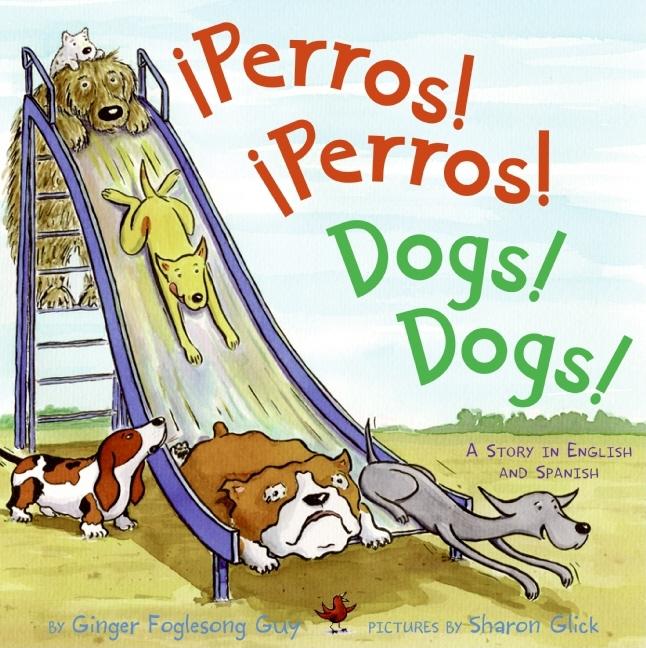 Perros! Perros! / Dogs! Dogs!: A Story in English and Spanish