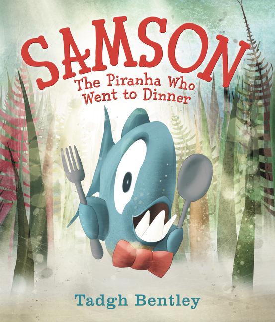 Samson: The Piranha Who Went to Dinner