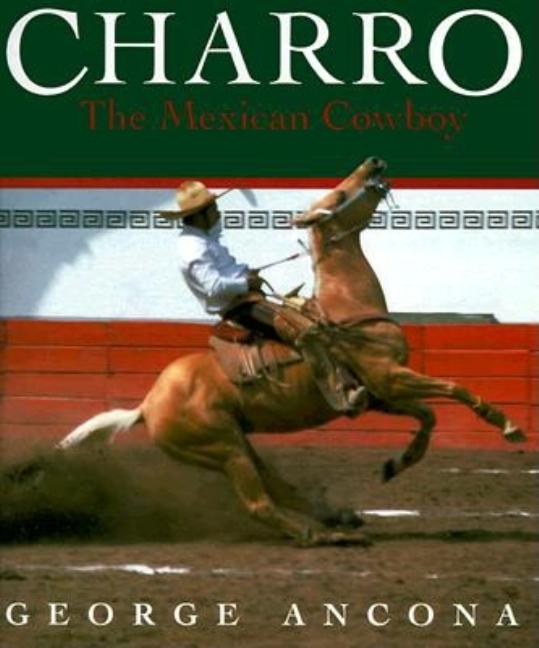 Charro: The Mexican Cowboy