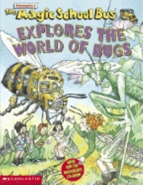 The Magic School Bus Explores the World of Bugs