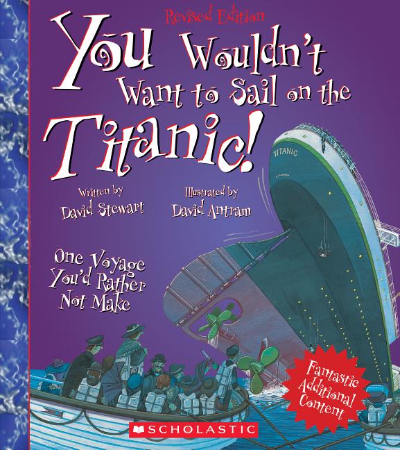 You Wouldn't Want to Sail on the Titanic!: One Voyage You'd Rather Not Make