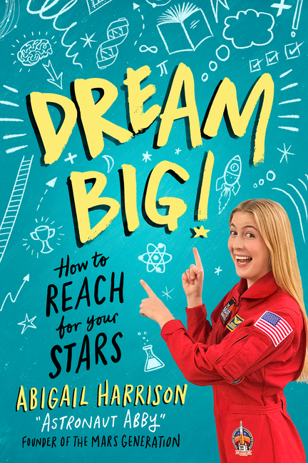 Dream Big!: How to Reach for Your Stars