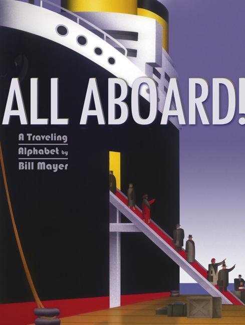All Aboard!: A Traveling Alphabet