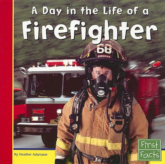 Day in the Life of a Firefighter