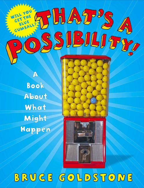 That's a Possibility!: A Book about What Might Happen