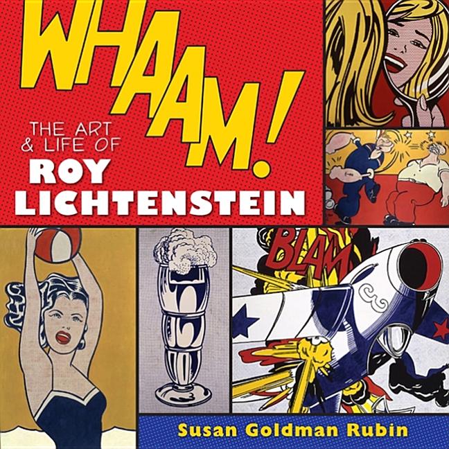 Whaam! the Art and Life of Roy Lichtenstein