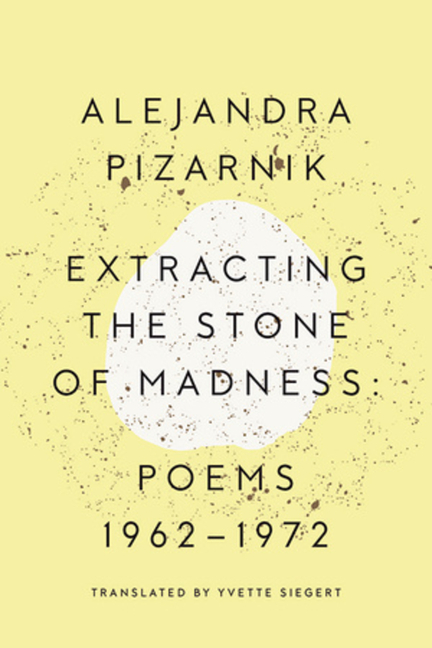 Extracting the Stone of Madness: Poems 1962-1972