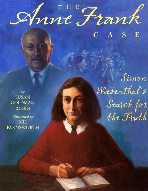 The Anne Frank Case: Simon Wiesenthal's Search for the Truth