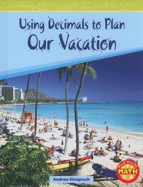 Using Decimals to Plan Our Vacation
