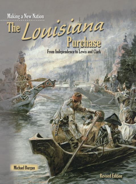 The Louisiana Purchase: From Independence to Lewis and Clark