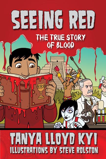 Seeing Red: The True Story of Blood
