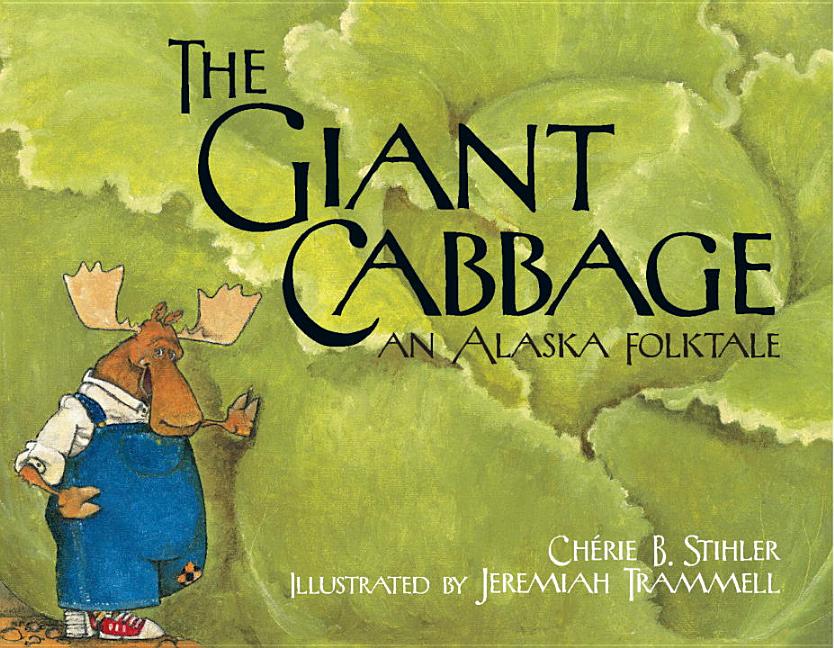 Giant Cabbage: An Alaska Folktale