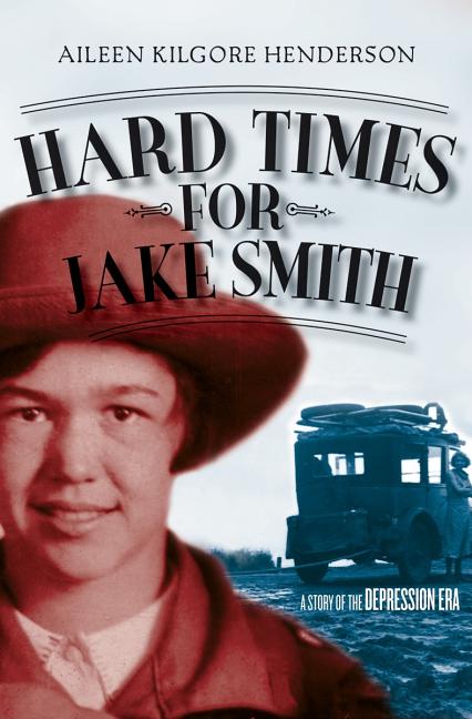 Hard Times for Jake Smith: A Story of the Depression Era