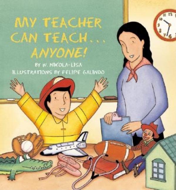 My Teacher Can Teach--Anyone!