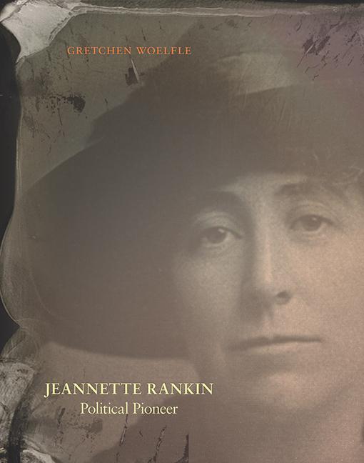 Jeannette Rankin: Political Pioneer