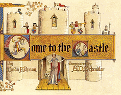 Come to the Castle!: A Visit to a Castle in Thirteenth-Century England