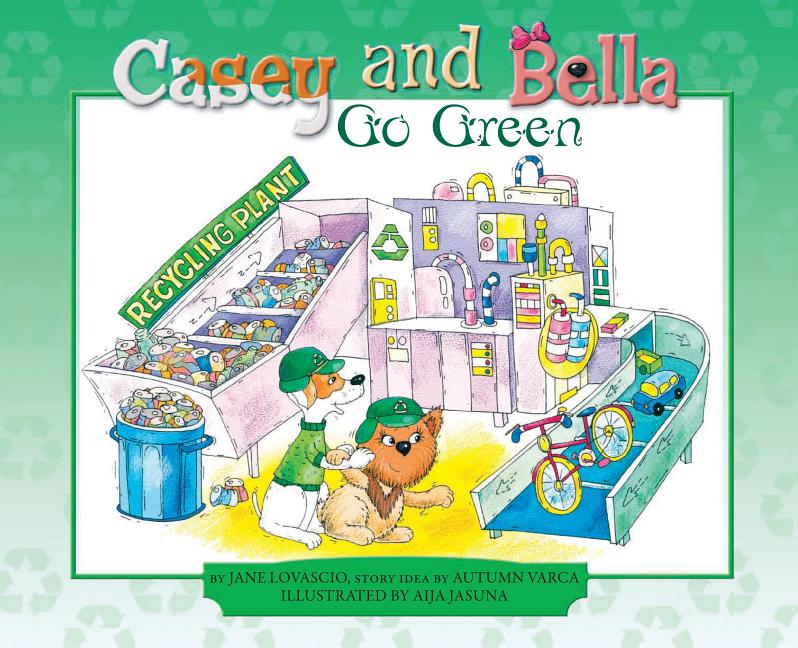 Casey and Bella Go Green