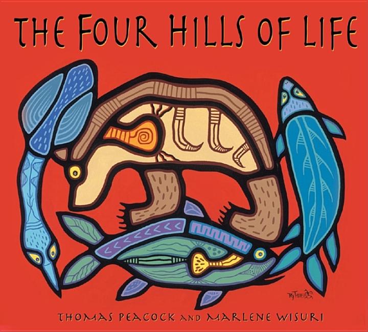 Four Hills of Life, The: Ojibwe Wisdom