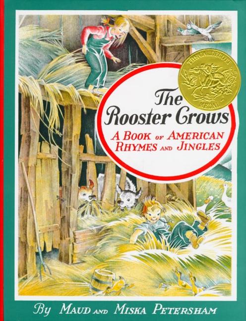 The Rooster Crows: A Book of American Rhymes and Jingles