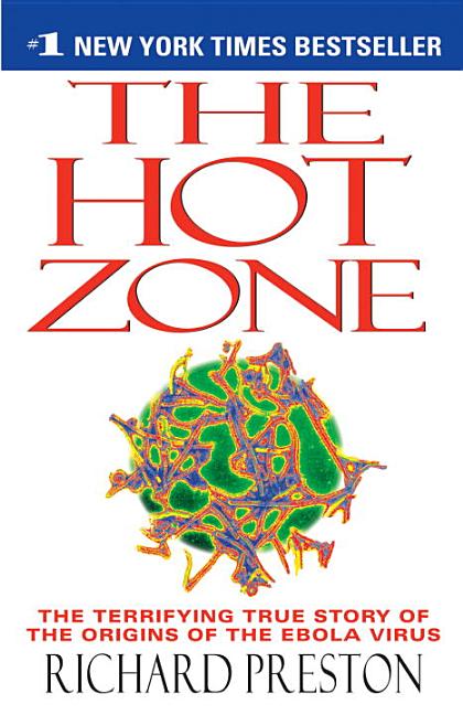 Hot Zone, The: A Terrifying True Story