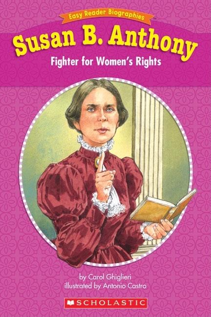 Susan B. Anthony: Fighter for Women's Rights