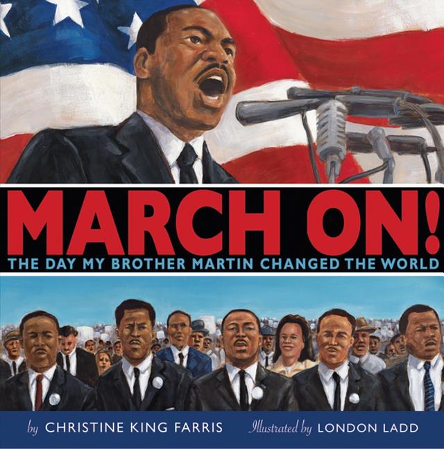 March On!: The Day My Brother Martin Changed the World