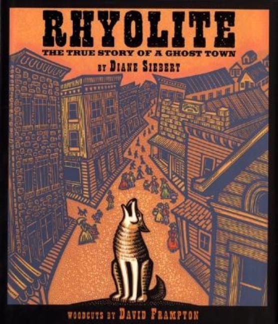 Rhyolite: The True Story of a Ghost Town