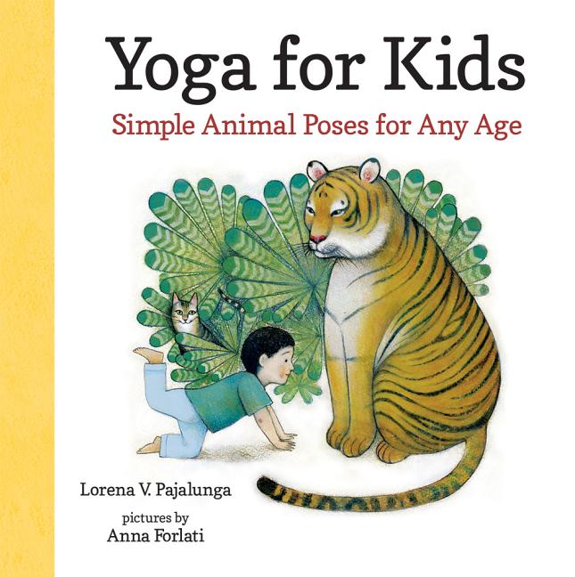 Yoga for Kids: Simple Animal Poses for Any Age