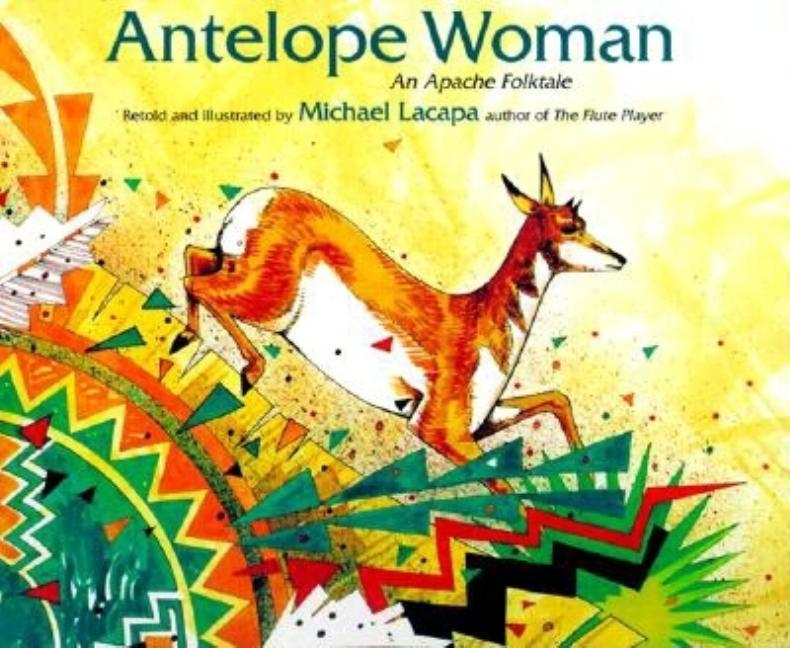 Antelope Woman: An Apache Folktale