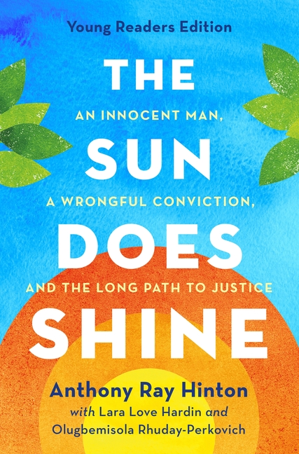 Sun Does Shine (Young Readers Edition), The: An Innocent Man, a Wrongful Conviction, and the Long Path to Justice