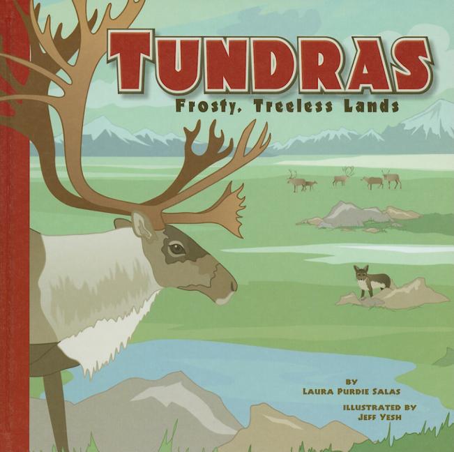 Tundras: Frosty, Treeless Lands