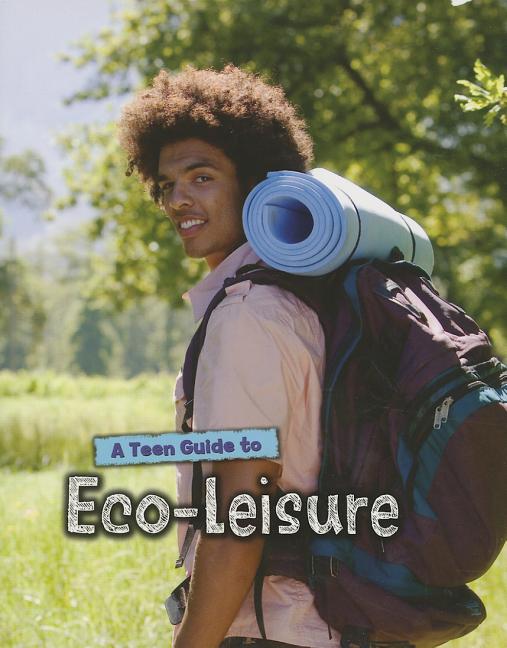A Teen Guide to Eco-Leisure