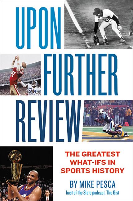 Upon Further Review: The Greatest What-Ifs in Sports History