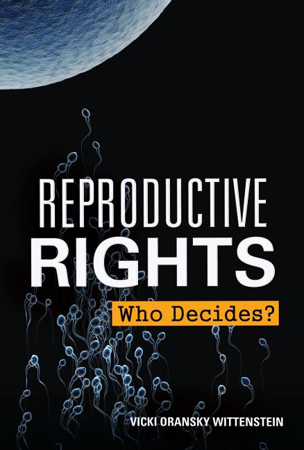 Reproductive Rights: Who Decides?