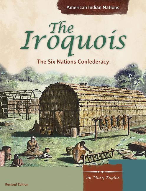 Iroquois, The: The Six Nations Confederacy