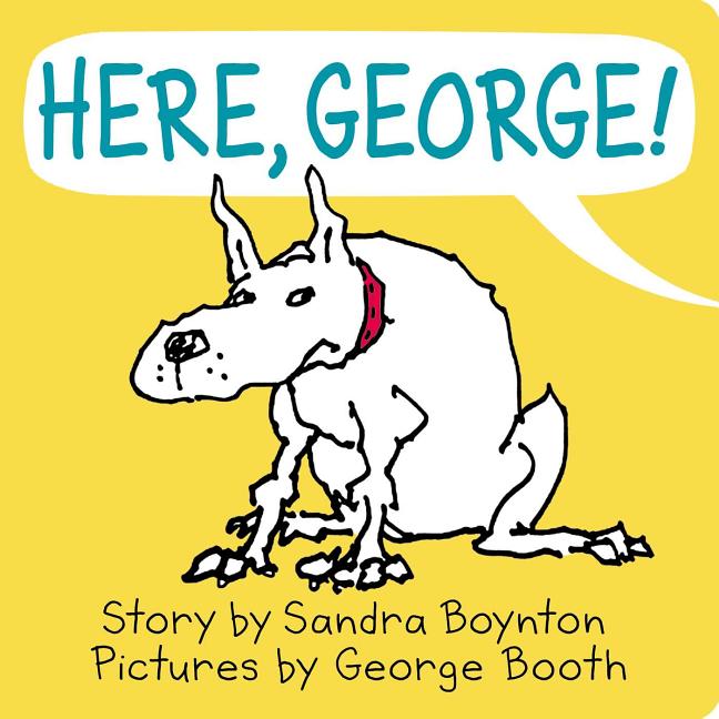 Here, George!