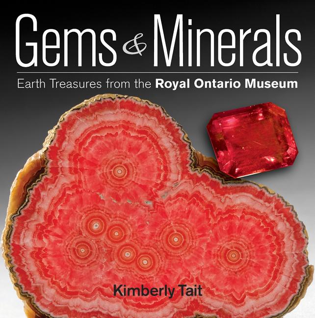 Gems & Minerals: Earth Treasures from the Royal Ontario Museum
