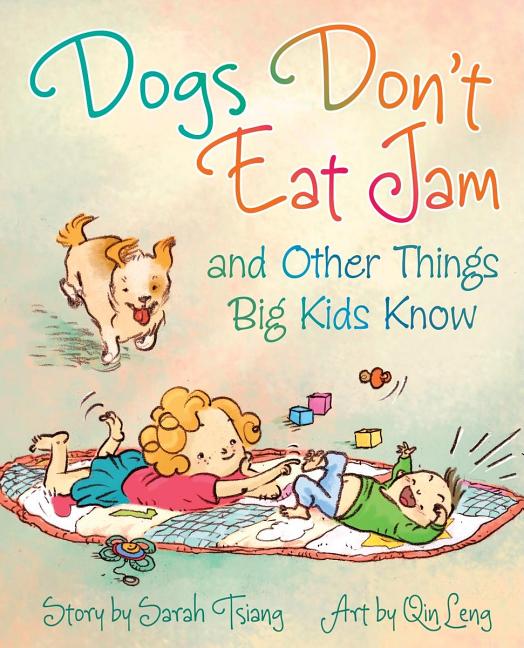 Dogs Don't Eat Jam and Other Things Big Kids Know
