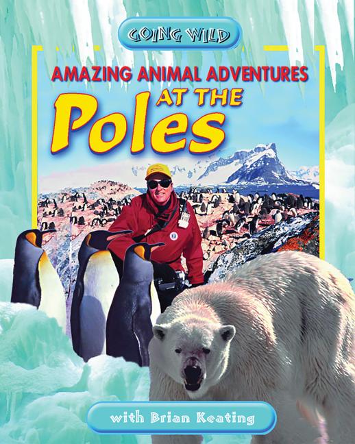 Amazing Animal Adventures at the Poles