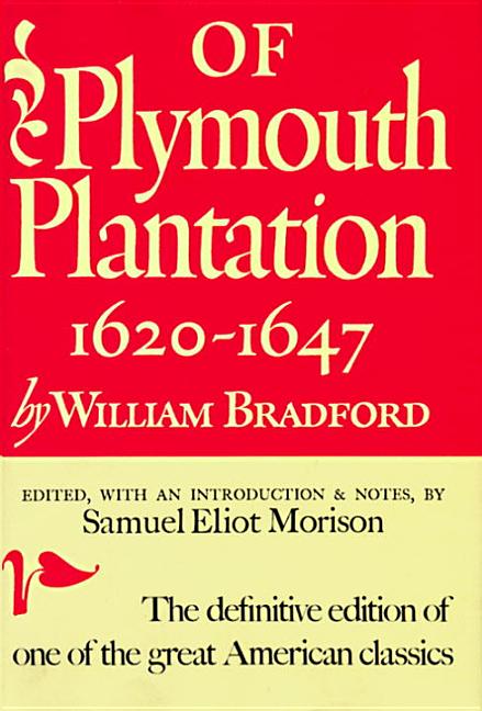 Of Plymouth Plantation: 1620 to 1647
