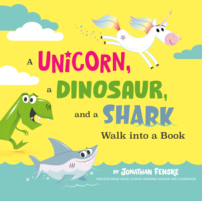 Unicorn, a Dinosaur, and a Shark Walk Into a Book, A