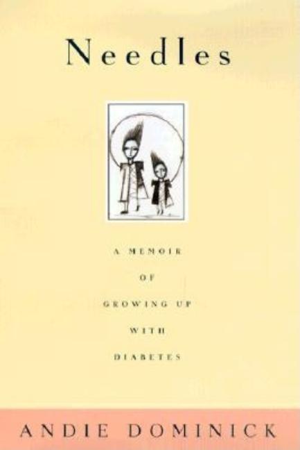 Needles: A Memoir of Growing Up with Diabetes