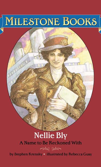 Nellie Bly: A Name to Be Reckoned with