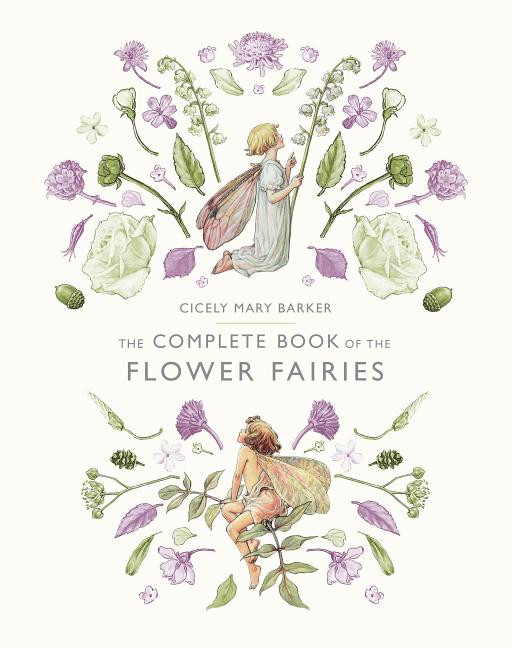 The Complete Book of the Flower Fairies: Poems and Pictures