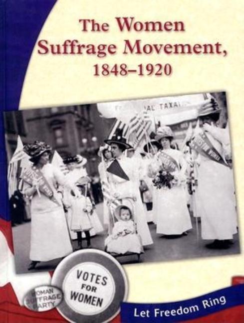 Women Suffrage Movement, 1848-1920