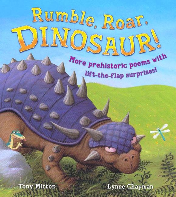Rumble, Roar, Dinosaur!: More Prehistoric Poems with Lift-The-Flap Surprises!