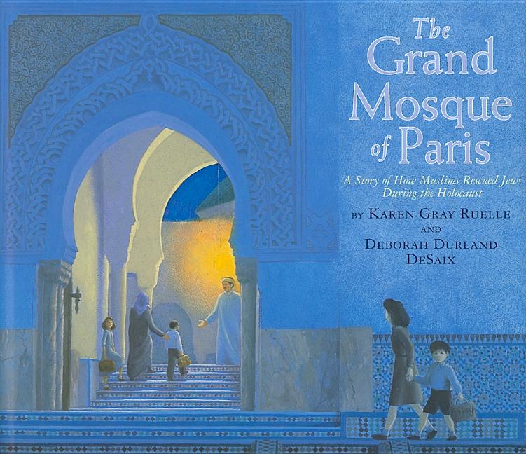 The Grand Mosque of Paris: A Story of How Muslims Saved Jews During the Holocaust